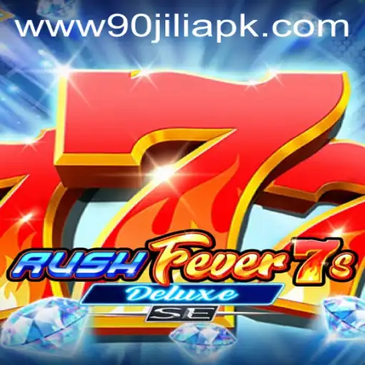 Explore the Thrills of RushFever7sDeluxeSE and the Convenience of 90jili APK